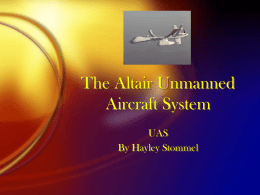 The Altair Unmanned Aircraft System UAS By Hayley Stommel