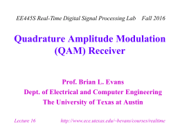 Quadrature Amplitude Modulation (QAM) Receiver Prof. Brian L. Evans