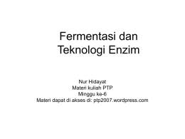 Fermentasi dan Teknologi Enzim Nur Hidayat Materi kuliah PTP