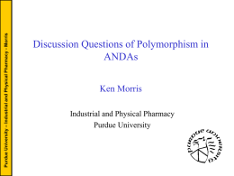 Discussion Questions of Polymorphism in ANDAs Ken Morris Industrial and Physical Pharmacy
