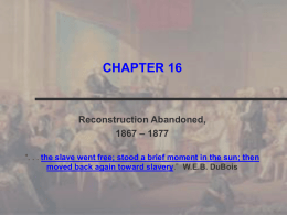 CHAPTER 16 Reconstruction Abandoned, – 1877 1867