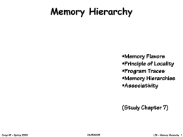 Memory Hierarchy Memory Flavors Principle of Locality Program Traces