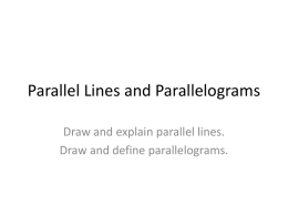 Parallel Lines and Parallelograms Draw and explain parallel lines.