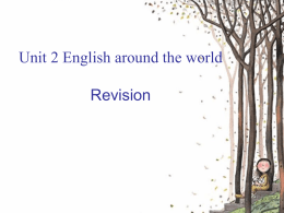 Unit 2 English around the world Revision