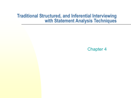 Traditional Structured, and Inferential Interviewing with Statement Analysis Techniques Chapter 4