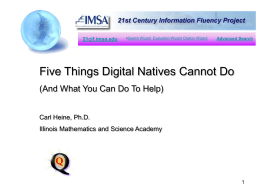 Five Things Digital Natives Cannot Do Carl Heine, Ph.D.