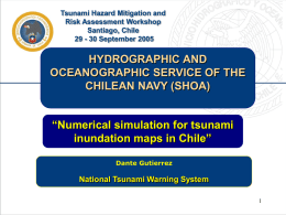 HYDROGRAPHIC AND OCEANOGRAPHIC SERVICE OF THE CHILEAN NAVY (SHOA) “Numerical simulation for tsunami