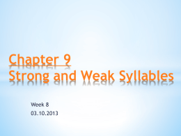 Chapter 9 Strong and Weak Syllables Week 8 03.10.2013