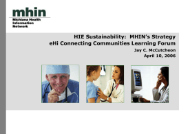HIE Sustainability:  MHIN’s Strategy eHi Connecting Communities Learning Forum