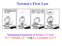 Newton’s First Law Mathematical Statement of Newton’s 1 Law: