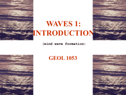 WAVES 1: INTRODUCTION GEOL 1053 wind wave formation