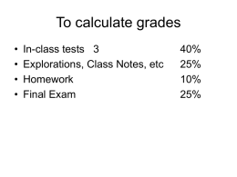 To calculate grades • In-class tests   3 40%