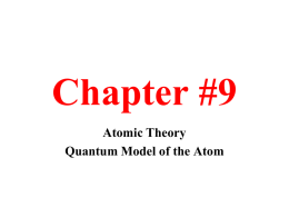 Chapter #9 Atomic Theory Quantum Model of the Atom