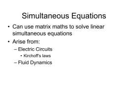 Simultaneous Equations • Can use matrix maths to solve linear simultaneous equations