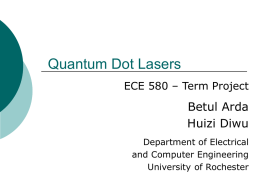 Quantum Dot Lasers Betul Arda Huizi Diwu ECE 580 – Term Project