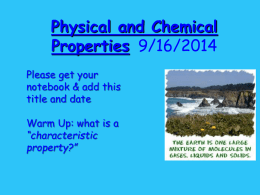 Physical and Chemical Properties Please get your notebook &amp; add this