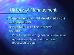 History of Management Management thought developed in the mid-late 1800’s