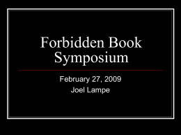 Forbidden Book Symposium February 27, 2009 Joel Lampe