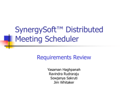 SynergySoft™ Distributed Meeting Scheduler Requirements Review Yasaman Haghpanah