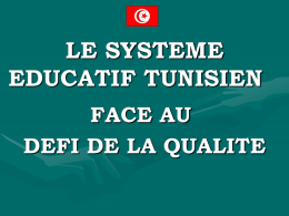 LE SYSTEME EDUCATIF TUNISIEN FACE AU DEFI DE LA QUALITE