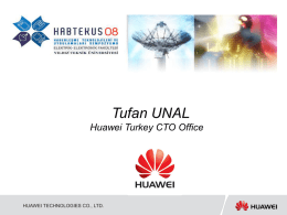 Tufan UNAL Huawei Turkey CTO Office HUAWEI TECHNOLOGIES CO., LTD. 35pt