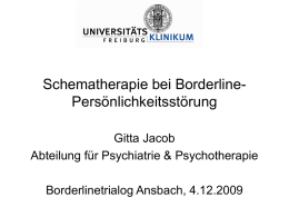 Schematherapie bei Borderline- Persönlichkeitsstörung Gitta Jacob Abteilung für Psychiatrie &amp; Psychotherapie