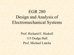 EGR 280 Design and Analysis of Electromechanical Systems Prof. Richard E. Haskell