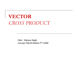 VECTOR CROSS PRODUCT Oleh : Warsun Najib Jurusan Teknik Elektro FT UGM