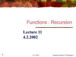 Functions : Recursion Lecture 11 4.2.2002 1
