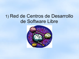 Red de Centros de Desarrollo de Software Libre 1)