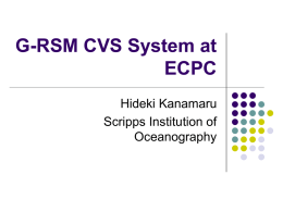 G-RSM CVS System at ECPC Hideki Kanamaru Scripps Institution of