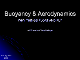 Buoyancy &amp; Aerodynamics WHY THINGS FLOAT AND FLY MST @ MSU