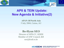 APII &amp; TEIN Update: New Agenda &amp; Initiative(2) Bo-Hyun SEO APAN-18/North Asia