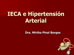 IECA e Hipertensión Arterial Dra. Mirtha Pinal Borges