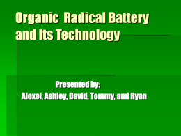 Organic Radical Battery and Its Technology Presented by: