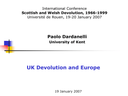 UK Devolution and Europe Paolo Dardanelli Scottish and Welsh Devolution, 1966-1999