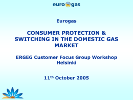 CONSUMER PROTECTION &amp; SWITCHING IN THE DOMESTIC GAS MARKET Eurogas