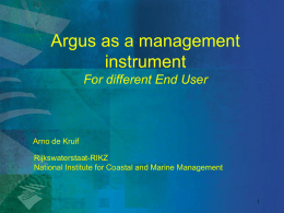 Argus as a management instrument For different End User Arno de Kruif