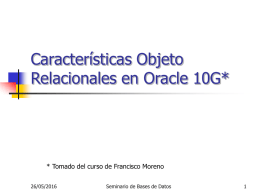 Características Objeto Relacionales en Oracle 10G* 26/05/2016
