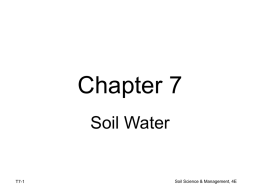 Chapter 7 Soil Water Soil Science &amp; Management, 4E T7-1