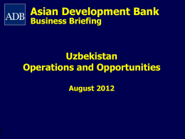 Asian Development Bank Uzbekistan Operations and Opportunities Business Briefing