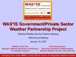 WAS*IS Government/Private Sector Weather Partnership Project National Weather Service Partners Meeting