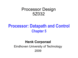Processor: Datapath and Control Processor Design 5Z032 Chapter 5