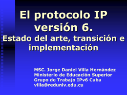 El protocolo IP versión 6. Estado del arte, transición e implementación