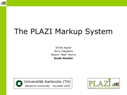 The PLAZI Markup System Universität Karlsruhe (TH) Donat Agosti Terry Catapano