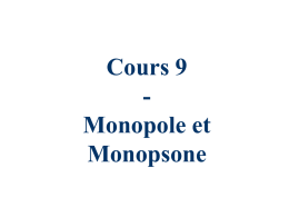 Cours 9 - Monopole et Monopsone