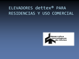 dettex® ELEVADORES PARA RESIDENCIAS Y USO COMERCIAL