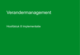 Verandermanagement Hoofdstuk 8 Implementatie