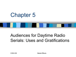 Chapter 5 Audiences for Daytime Radio Serials: Uses and Gratifications COM 436