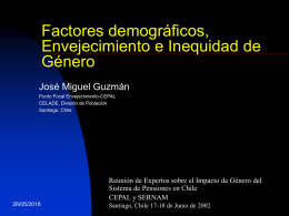 Factores demográficos, Envejecimiento e Inequidad de Género José Miguel Guzmán
